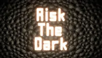 Risk the Dark - Demo
