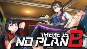 There is NO PLAN B - Episode 0