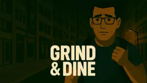 Grind and Dine