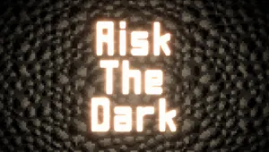 Risk the Dark - Demo