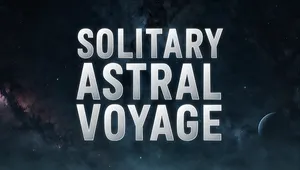 Solitary Astral Voyage