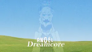 엔젤 인 드림코어 : Angel In DreamCore