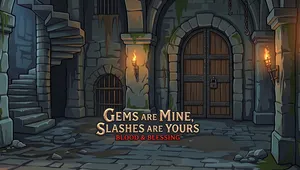 Gems are Mine, Slashes are Yours: Blood & Blessing