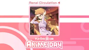 플라티나 랩 (PLATiNA :: LAB) - Anime Day ｢Renai Circulation｣