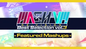 MASH VP! Re:VISION - Best Selection vol.3 - Featured Mashups -