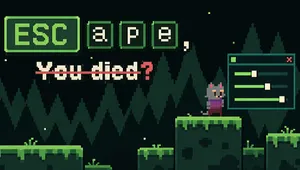 Esc ape, You died?